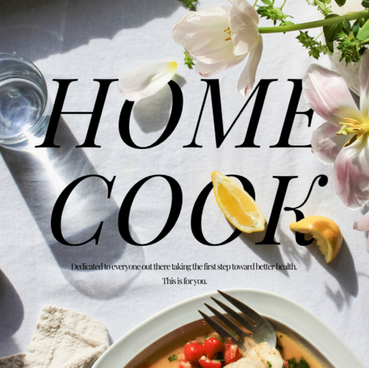 Home Cook - A Collection of Recipes Focused on Balanced Real Food and Nutrient Density